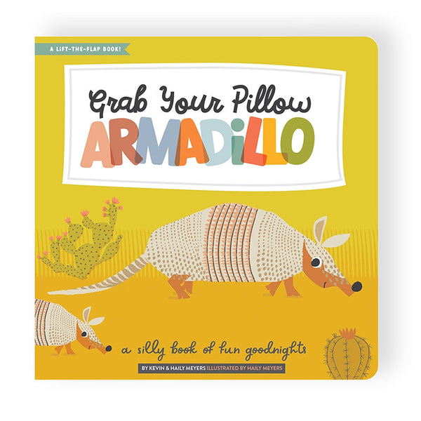 Grab Your Pillow, Armadillo